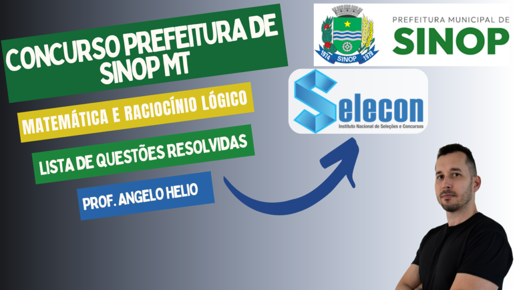 CONCURSO PREFEITURA DE SINOP MT, BANCA SELECON, RACIOCÍNIO LÓGICO